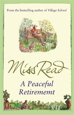 A Peaceful Retirement: The twelfth novel in the Fairacre series - Miss Read - cover