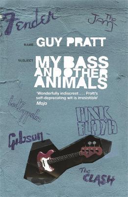 My Bass and Other Animals - Guy Pratt - cover