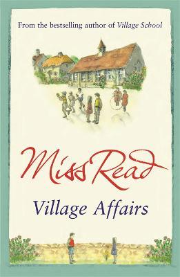 Village Affairs: The seventh novel in the Fairacre series - Miss Read - cover