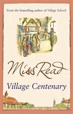 Village Centenary: The eighth novel in the Fairacre series