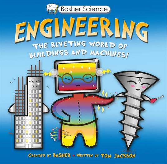 Basher Science: Engineering - Tom Jackson,Simon Basher - ebook
