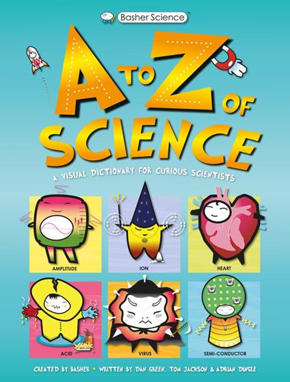 Basher Science: An A to Z of Science - Tom Jackson,Simon Basher - ebook