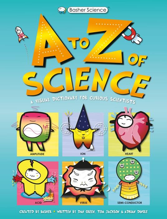 Basher Science: An A to Z of Science - Tom Jackson,Simon Basher - ebook
