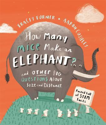 How Many Mice Make An Elephant?: And Other Big Questions about Size and Distance - Tracey Turner - cover
