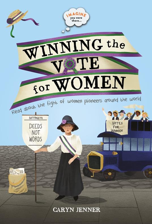 Imagine You Were There... Winning the Vote for Women - Caryn Jenner,Marc Pattenden - ebook