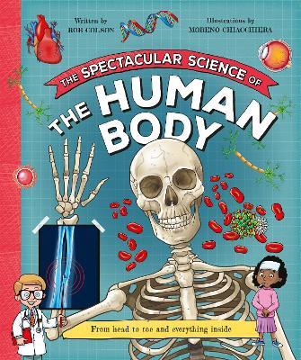 The Spectacular Science  of the Human Body - Kingfisher,Rob Colson - cover