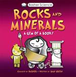 Basher Science: Rocks and Minerals