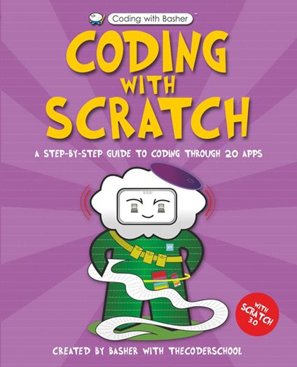 Coding with Basher: Coding with Scratch - The Coder School,Simon Basher - ebook