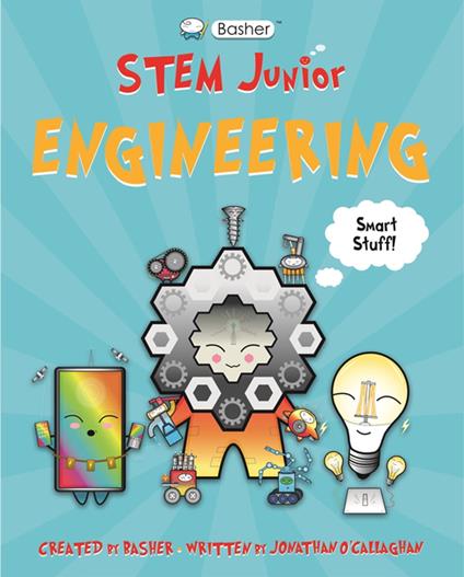 Basher STEM Junior: Engineering - Jonathan O'Callaghan,Simon Basher - ebook