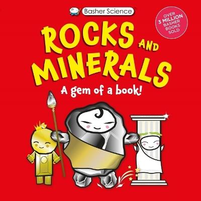 Basher Science: Rocks and Minerals: A Gem of a Book - Simon Basher,Dan Green - cover