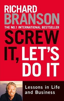 Screw It, Let's Do It: Lessons in Life and Business - Richard Branson - cover