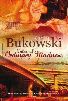 Tales of Ordinary Madness - Charles Bukowski - cover