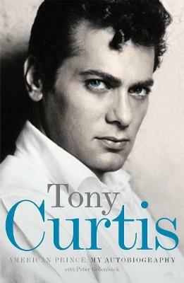 American Prince: My Autobiography - Peter Golenbock,Tony Curtis - cover