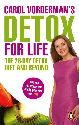 Carol Vorderman's Detox for Life: The 28 Day Detox Diet and Beyond - Carol Vorderman - cover