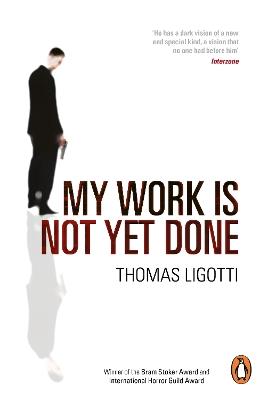 My Work Is Not Yet Done - Thomas Ligotti - cover