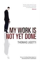 My Work Is Not Yet Done - Thomas Ligotti - cover