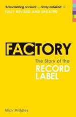 Factory: The Story of the Record Label