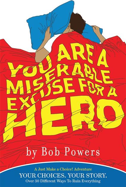 You Are a Miserable Excuse for a Hero