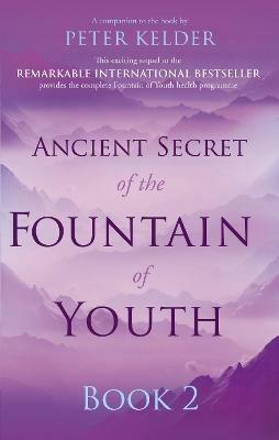 Ancient Secret of the Fountain of Youth Book 2 - Peter Kelder - cover