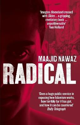 Radical: My Journey from Islamist Extremism to a Democratic Awakening - Maajid Nawaz - cover