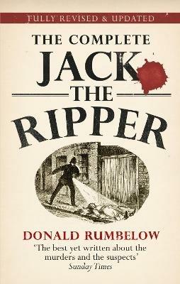 Complete Jack The Ripper - Donald Rumbelow - cover