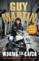 Guy Martin: Worms to Catch - Guy Martin - cover