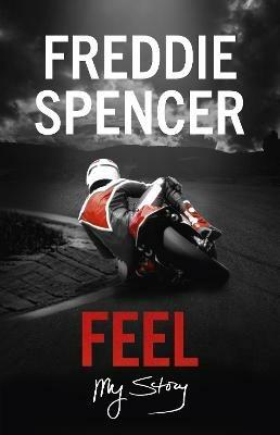 Feel: My Story - Freddie Spencer - cover