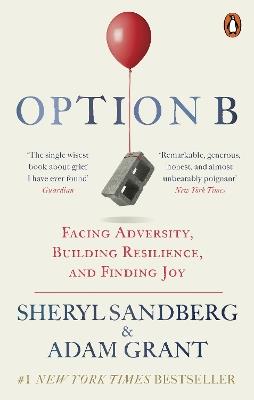 Option B: Facing Adversity, Building Resilience, and Finding Joy - Sheryl Sandberg,Adam Grant - cover