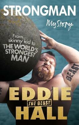 Strongman: My Story - Eddie 'The Beast' Hall - cover