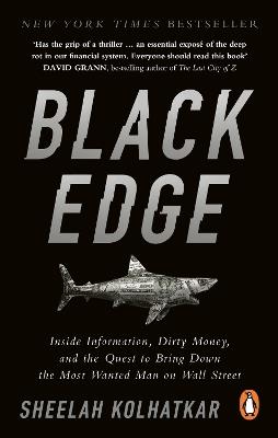 Black Edge: Inside Information, Dirty Money, and the Quest to Bring Down the Most Wanted Man on Wall Street - Sheelah Kolhatkar - cover