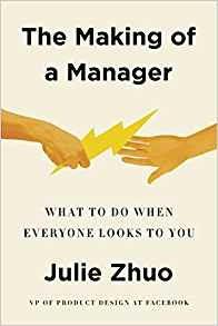 The Making of a Manager: What to Do When Everyone Looks to You - Julie Zhuo - cover