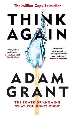 Think Again: The Power of Knowing What You Don't Know - Adam Grant - cover