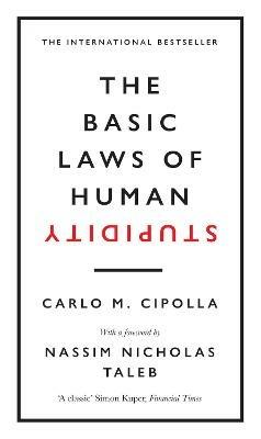 The Basic Laws of Human Stupidity: The International Bestseller - Carlo M. Cipolla - cover