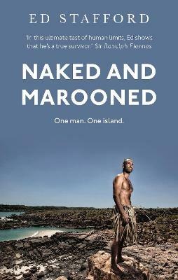 Naked and Marooned: One Man. One Island. One Epic Survival Story - Ed Stafford - cover