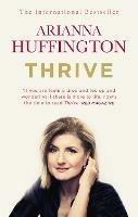 Thrive: The Third Metric to Redefining Success and Creating a Happier Life - Arianna Huffington - cover