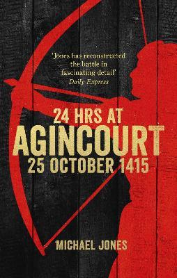 24 Hours at Agincourt - Michael Jones - cover