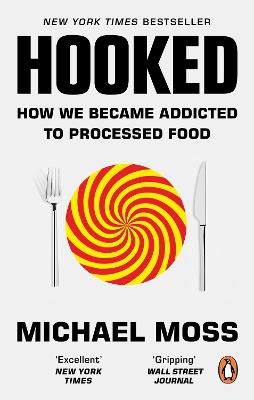 Hooked: How We Became Addicted to Processed Food - Michael Moss - cover