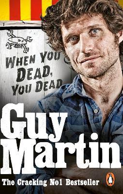 Guy Martin: When You Dead, You Dead - Guy Martin - cover