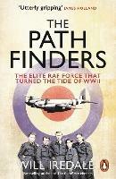 The Pathfinders: The Elite RAF Force that Turned the Tide of WWII - Will Iredale - cover