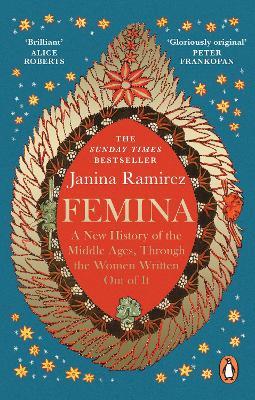 Femina: The instant Sunday Times bestseller - A New History of the Middle Ages, Through the Women Written Out of It - Janina Ramirez - cover