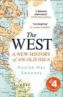 The West: A New History of an Old Idea - Naoíse Mac Sweeney - cover