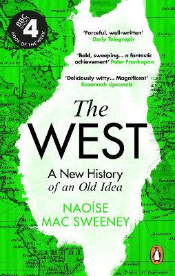 The West: A New History of an Old Idea - Naoíse Mac Sweeney - cover