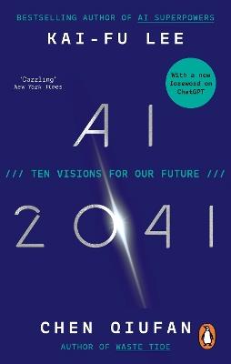 AI 2041: Ten Visions for Our Future - Kai-Fu Lee,Chen Qiufan - cover