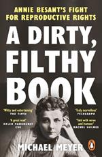 A Dirty, Filthy Book: Annie Besant’s Fight for Reproductive Rights
