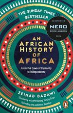 An African History of Africa: From the Dawn of Humanity to Independence