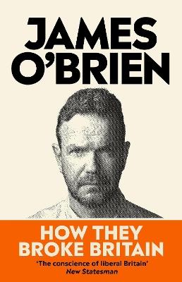 How They Broke Britain - James O'Brien - cover