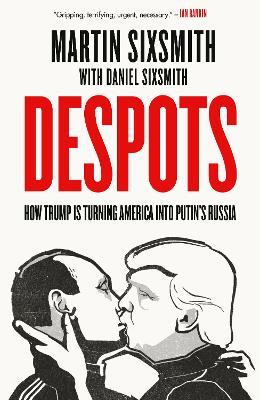 Despots - Martin Sixsmith,Daniel Sixsmith - cover