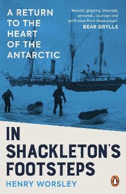 In Shackleton's Footsteps: A Return to the Heart of the Antarctic - Henry Worsley - cover