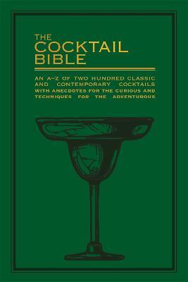 The Cocktail Bible: An A-Z of two hundred classic and contemporary cocktail recipes, with anecdotes for the curious and tips and techniques for the adventurous - Pyramid - cover