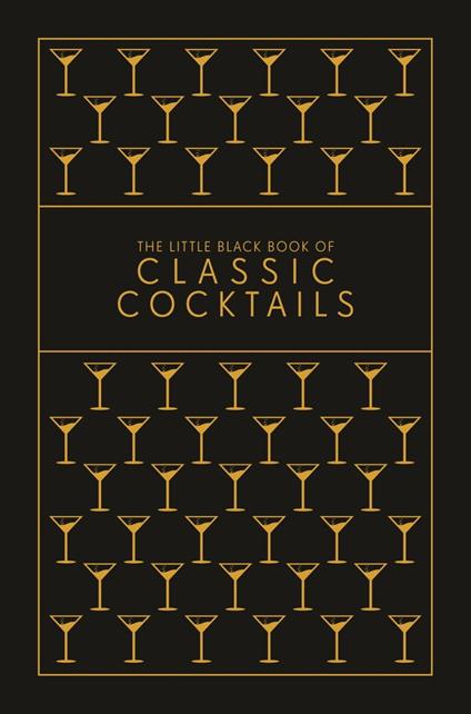 The Little Black Book of Classic Cocktails